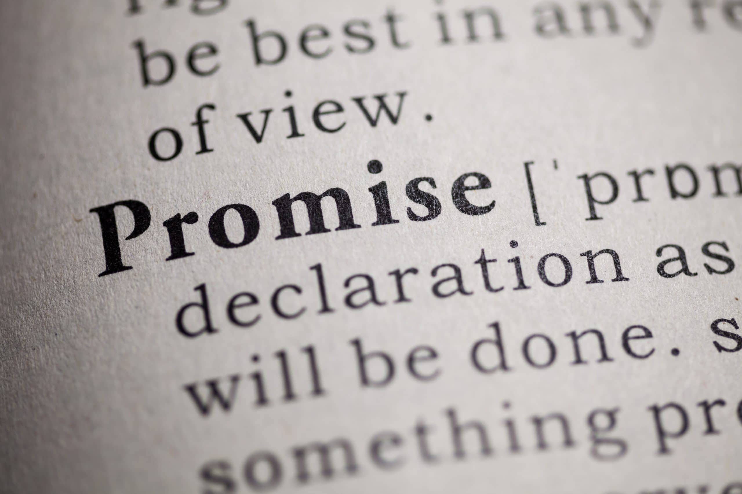 Make him to promise. Made a PROMESS.